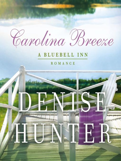 Title details for Carolina Breeze by Denise Hunter - Available